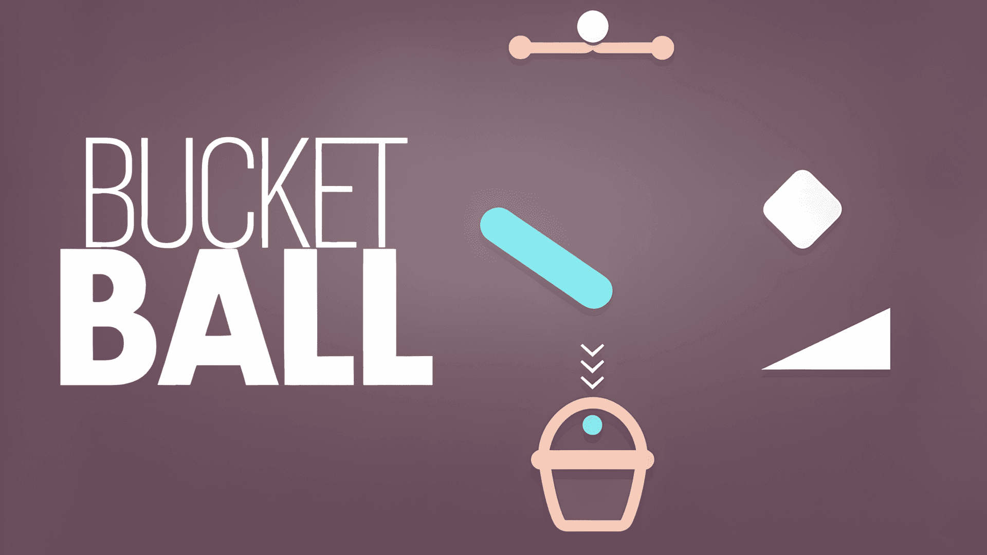 Bucket Ball